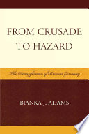 From crusade to hazard : the denazification of Bremen, Germany /