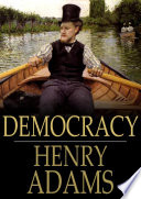 Democracy : an american novel /