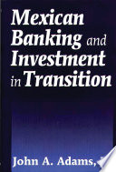 Mexican banking and investment in transition /