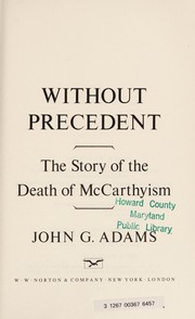 Without precedent : the story of the death of McCarthyism /