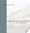 Gunnar Asplund's Gothenburg : the transformation of public architecture in interwar Europe /