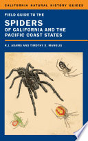 Field guide to the spiders of California and the Pacific Coast states / text by R. J.  Adams, illustrations by Tim D. Manolls.