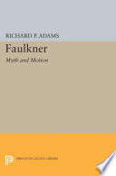 Faulkner: myth and motion /