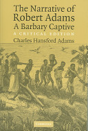 The narrative of Robert Adams, a barbary captive / edited by Charles Hansford Adams.