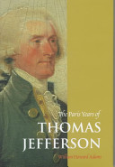 The Paris years of Thomas Jefferson / William Howard Adams ; original photography by Adelaide De Menil.