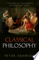 Classical philosophy  : a history of philosophy without any gaps.
