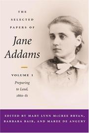 The selected papers of Jane Addams / edited by Mary Lynn McCree Bryan, Barbara Bair, and Maree de Angury.