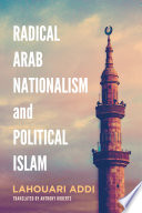 Radical Arab nationalism and political Islam /