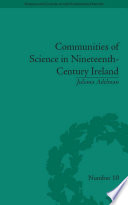 Communities of science in nineteenth-century Ireland /