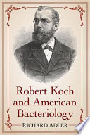 Robert Koch and American bacteriology /