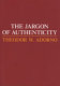 The jargon of authenticity / [by] Theodor W. Adorno. Translated by Knut Tarnowski and Frederic Will.