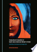 Transcultural encounters in South-Asian American women's fiction : Anita Desai, Kiran Desai and Jhumpa Lahiri / by Adriana Elena Stoican.