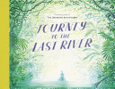 Journey to the Last River /