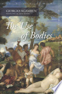 The use of bodies : Homo sacer IV, 2 /