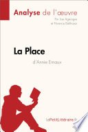 La Place d'Annie Ernaux (Analyse de L'oeuvre) : Comprendre la Litterature Avec LePetitLitteraire. fr / Lise Ageorges, Florence Balthasar.