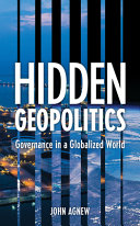 Hidden geopolitics : governance in a globalized world /