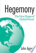 Hegemony : the new shape of global power / John Agnew.