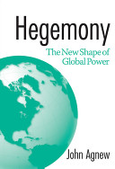 Hegemony : the new shape of global power / John Agnew.