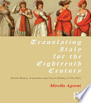 Translating Italy for the eighteenth century : women, translation, and travel writing, 1739-1797 / Mirella Agorni.