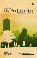Introducing just sustainabilities : policy, planning, and practice /