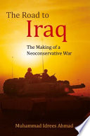 The Road to Iraq : the Making of a Neoconservative War.