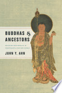 Buddhas & ancestors religion and wealth in fourteenth-century Korea /