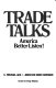 Trade talks : America better listen! / C. Michael Aho, Jonathan David Aronson.