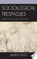 Sociological trespasses : interrogating sin and flesh /