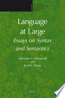 Language at large : essays on syntax and semantics / by Alexandra Y. Aikhenvald and R.M.W. Dixon.