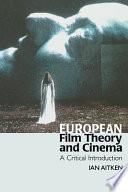 European film theory and cinema : a critical introduction /