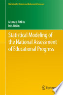 Statistical modeling of the National Assessment of Educational Progress / Murray Aitkin, Irit Aitkin.