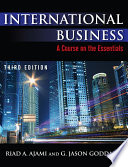 International business : a course on the essentials / Riad A. Ajami, G. Jason Goddard.