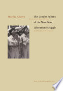 The gender politics of the Namibian liberation struggle / Martha Akawa ; preface by Bience Gawanas.