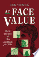 At face value : the life and times of Eliza McCormack/John White /