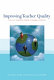 Improving teacher quality : the U.S. teaching force in global context  /