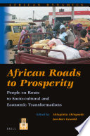 African roads to prosperity : people en route to socio-cultural and economic transformations /