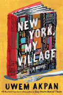 New York, my village : a novel /