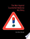 The war against counterfeit medicine my story / Dora Nkem Akunyili.