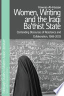 Women, writing and the Iraqi Baʻthist State : contending discourses of resistance and collaboration, 1968-2003 /