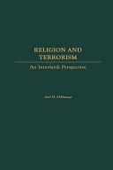 Religion and terrorism : an interfaith perspective / Aref M. Al-Khattar ; forword by Vincent Moore.
