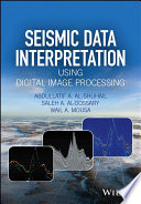 Seismic data interpretation using digital image processing / Abdullatif A. Al-Shuhail, Saleh A. Al-Dossary, Saudi Aramco, Wail A. Mousa.