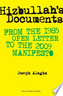 Hizbullah's documents : from the 1985 open letter to the 2009 manifesto /