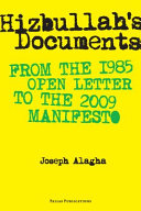 Hizbullah's documents : from the 1985 Open letter to the 2009 Manifesto /
