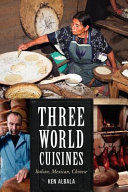 Three world cuisines : Italian, Mexican, Chinese /