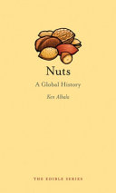 Nuts : a global history / Ken Albala.