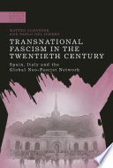Transnational fascism in the twentieth century : Spain, Italy and the global neo-fascist network / Matteo Albanese and Pablo Del Hierro.