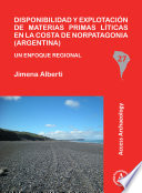 Disponibilidad y explotación de materias primas líticas en la Costa de Norpatagonia (Argentina) : un enfoque regional /