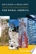 Building a resilient twenty-first-century economy for rural America /
