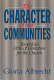 The character of our communities : toward an ethic of liberation for the Church / Gloria H. Albrecht.