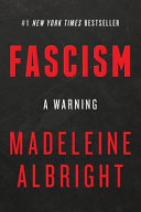 Fascism : a warning /